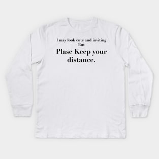 PLEASE KEEP YOUR DISTANCE Kids Long Sleeve T-Shirt